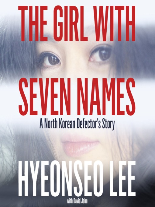 Title details for The Girl with Seven Names by Hyeonseo Lee - Available